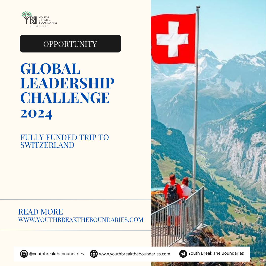 Global Leadership Challenge 2024 | Fully Funded Trip to Switzerland